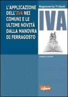 L' applicazione dell'IVA nei comuni e le ultime novità delle manovre estive. Con CD-ROM di Federico Gavioli edito da Grafiche E. Gaspari