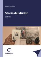 Storia del diritto. Lezioni di Paolo Cappellini edito da Giappichelli