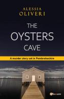 The oysters cave di Alessia Oliveri edito da Youcanprint