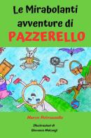 Le mirabolanti avventure di Pazzerello di Marco Petruzzella edito da Youcanprint