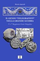 Il genio «telegrafisti» nella grande guerra di Monica Apostoli edito da Archeoares