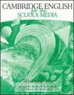 Cambridge English for the Scuola media. Workbook. Con Audiocassetta. Per la Scuola media vol.2 di Andrew Littlejohn, Diana Hicks, Maristella Sena edito da Loescher