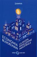 Economia blockchain. La nuova rivoluzione industriale di Alvaro Lopez edito da Ishtar Luna-Sol