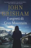 I segreti di Gray Mountain di John Grisham edito da Mondadori