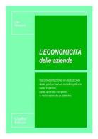 L' economicità delle aziende. Rappresentazione e valutazione delle performance e dell'equilibrio nelle imprese, nelle aziende nonprofit e nelle aziende pubbliche di Ugo Sòstero edito da Giuffrè