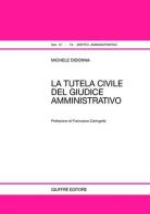 La tutela civile del giudice amministrativo di Michele Didonna edito da Giuffrè