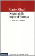 Origini delle lingue d'Europa vol.1 di Mario Alinei edito da Il Mulino