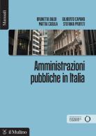 Amministrazioni pubbliche in italia di Brunetta Baldi, Giliberto Capano, Mattia Casula edito da Il Mulino