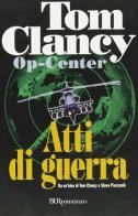 Op-Center. Atti di guerra di Tom Clancy, Steve Pieczenik edito da Rizzoli