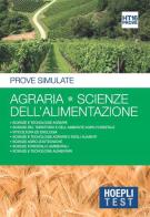 Hoepli Test. Agraria. Scienze dell'alimentazione. Prove simulate edito da Hoepli