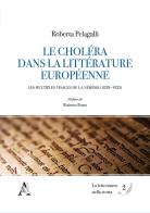 Le Choléra dans la Littérature européenne. Les multiples visages de la Némésis (1829-1923) di Roberta Pelagalli edito da Aracne