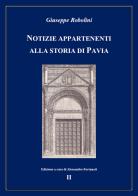 Notizie appartenenti alla storia di Pavia vol.2 di Giuseppe Robolini edito da Youcanprint