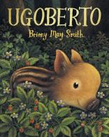 Ugoberto. Ediz. a colori di Briony May Smith edito da Emme Edizioni