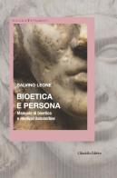 Bioetica e persona. Manuale di bioetica e Medical Humanities di Salvino Leone edito da Cittadella