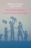 Pensieri quasi quotidiani di una psicologa sulla famiglia di Barbara Calcinai, Linda Savelli edito da Wondermark Books