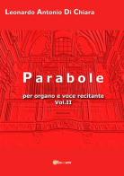 Parabole per organo e voce recitante vol.2 di Leonardo Antonio Di Chiara edito da Youcanprint