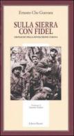 Sulla Sierra con Fidel. Cronache della rivoluzione cubana di Ernesto Che Guevara edito da Editori Riuniti
