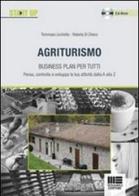 Agriturismo. Business plan per tutti di Roberta Di Chiara, Tommaso Licchetta edito da Maggioli Editore