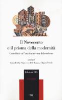 Il Novecento e il prisma della modernità. Contributi sull'eredità inevasa del moderno edito da Edizioni ETS