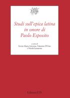 Studi sull'epica latina in onore di Paolo Esposito edito da Edizioni ETS