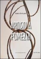 Artisti a Pomezia. Con DVD di Daniela De Angelis edito da Gangemi Editore