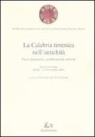 La Calabria tirrenica nell'antichità. Nuovi documenti e problematiche storiche. Atti del convegno (Rende, 23-25 novembre 2000) edito da Rubbettino