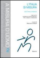 L' Italia si misura. Vent'anni di ricerca (1990-2010). Vademecum antropometrico per il design e l'ergonomia edito da Aracne