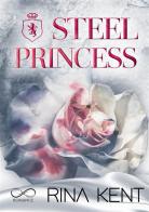 Steel princess. Ediz. italiana di Rina Kent edito da Hope
