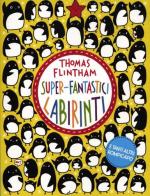 Super-fantastici labirinti di Thomas Flintham edito da Magazzini Salani