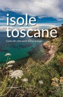 Isole toscane. Guida alle sette perle dell'arcipelago di Elisabetta Arrighi edito da Editoriale Programma