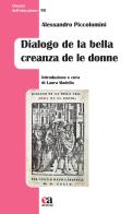 Dialogo de la bela creanza de le donne di Alessandro Piccolomini edito da Anicia (Roma)