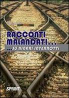 Racconti malandati... su binari interrotti di Max Mauro edito da Booksprint