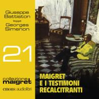 Maigret e i testimoni recalcitranti letto da Giuseppe Battiston. Audiolibro. CD Audio formato MP3 di Georges Simenon edito da Emons Edizioni