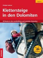 Klettersteige in den Dolomiten vol.1 di Christjan Ladurner edito da Tappeiner