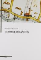 Memorie di Sandon di Ferdinando Salvatori edito da Il Poligrafo