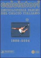Calciatori. Enciclopedia Panini del calcio italiano 1960-2004. Con Indice vol.10 edito da Franco Cosimo Panini