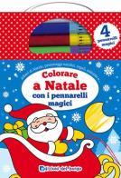 Colorare a Natale con i pennarelli magici. Ediz. illustrata. Con gadget edito da Edizioni del Borgo