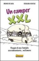 Un camper XXL. Viaggio di una famiglia sovrabbondante... Nell'amore di Bruno De Luca, Rosalba Gentile edito da Sempre Editore