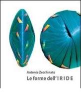 Le forme dell'Iride di Antonia Zecchinato edito da Elmar Books