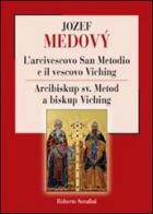 L' arcivescovo San Metodio e il vescovo Viching di Roberto Serafini edito da Youcanprint
