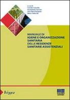 Manuale di igiene e organizzazione sanitaria delle residenze sanitarie assistenziali edito da Maggioli Editore