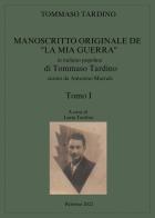 Manoscritto originale de «La mia guerra» in italiano popolare di Tommaso Tardino vol. 1 di Lucia Tardino edito da ilmiolibro self publishing