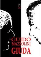Giuda di Guido Mazzolini edito da Edizioni La Torre