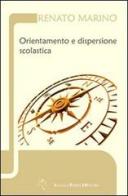 Orientamento e dispersione scolastica di Renato Marino edito da Parisi