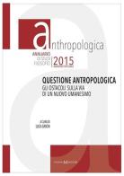 Questione antropologica. Gli ostacoli sulla via di un nuovo umanesimo edito da Edizioni Meudon