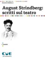 August Strindberg: scritti sul teatro di Franco Perrelli edito da Cue Press