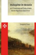 Indagine in Scozia per il commissario dell'ordine di Malta Giacomo Hugo Enrico Ginori-Orsini di Gregorio Ponci edito da Youcanprint