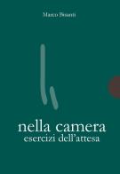 Nella camera. Esercizi dell'attesa di Marco Bisanti edito da AnimaMundi edizioni