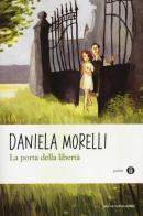 La porta della libertà di Daniela Morelli edito da Mondadori