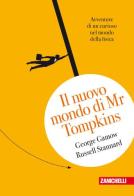 Il nuovo mondo di Mr.Tompkins.  Avventure di un curioso nel mondo della fisica di George Gamow, Russell Stannard edito da Zanichelli